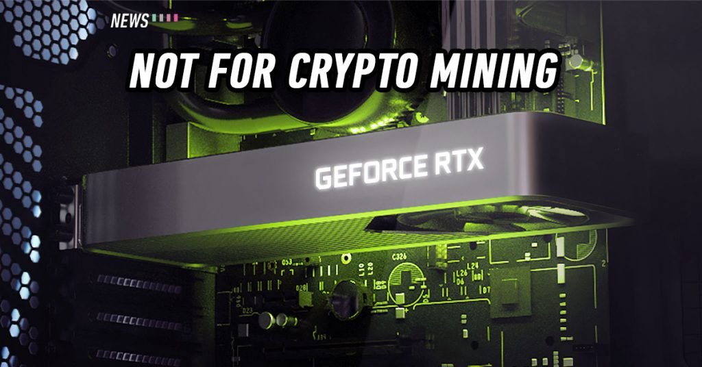 NVIDIA will nerf RTX 3060, and introduce special cards for crypto mining