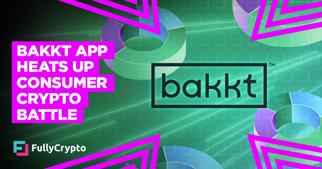Bakkt App Heats Up Consumer Crypto Battle