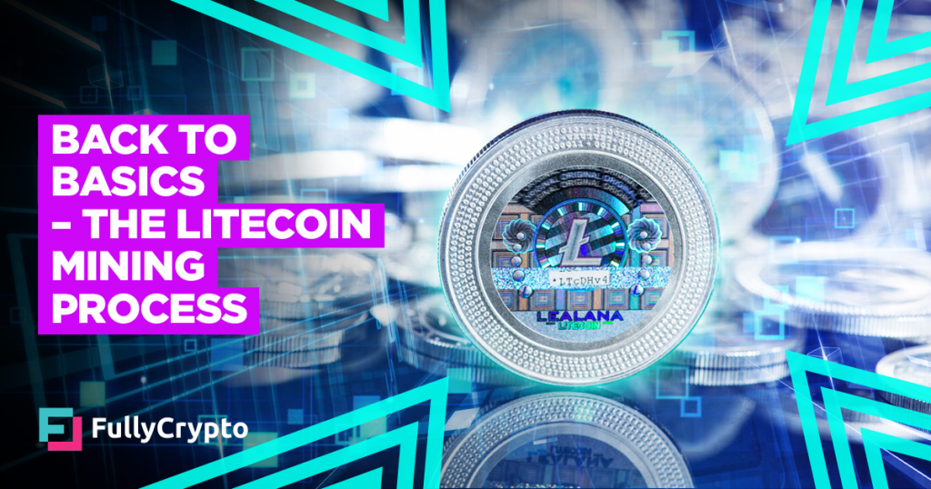 Back to Basics – The Litecoin Mining Process