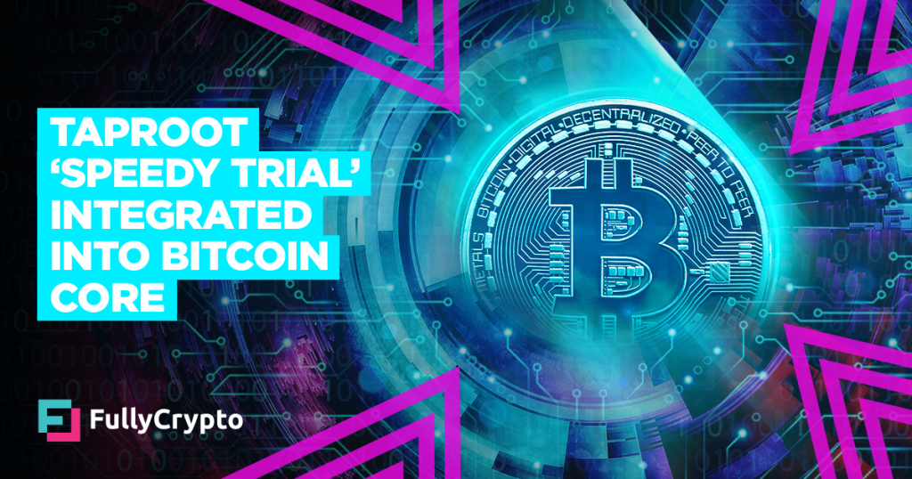 Taproot ‘Speedy Trial’ Integrated into Bitcoin Core