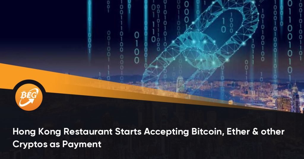 Hong Kong Restaurant Starts Accepting Bitcoin, Ether & other Cryptos as Payment