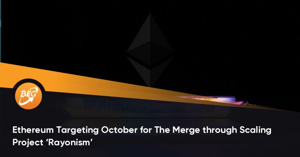 Ethereum Targeting October for The Merge through Scaling Project ‘Rayonism’