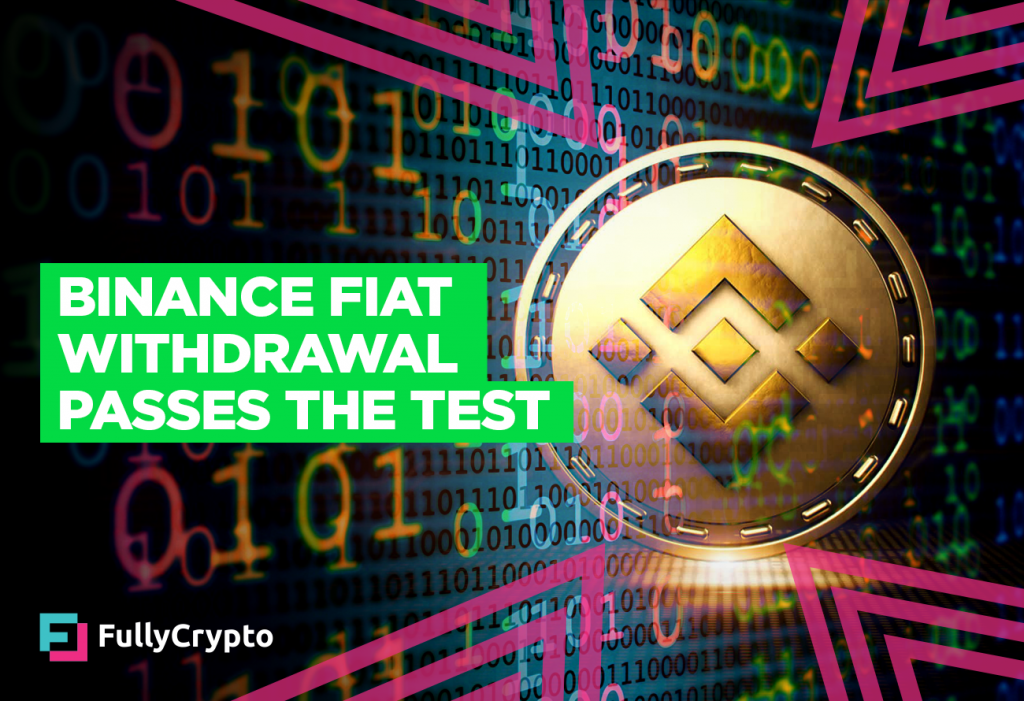 Binance Fiat Withdrawal – What We’ve Been Waiting For?