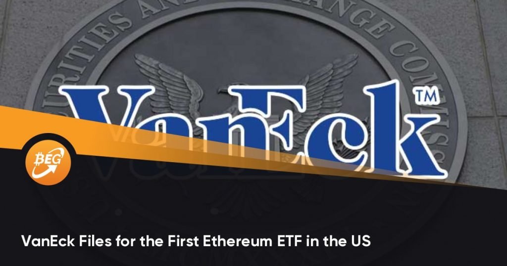 VanEck Files for the First Ethereum ETF in the US