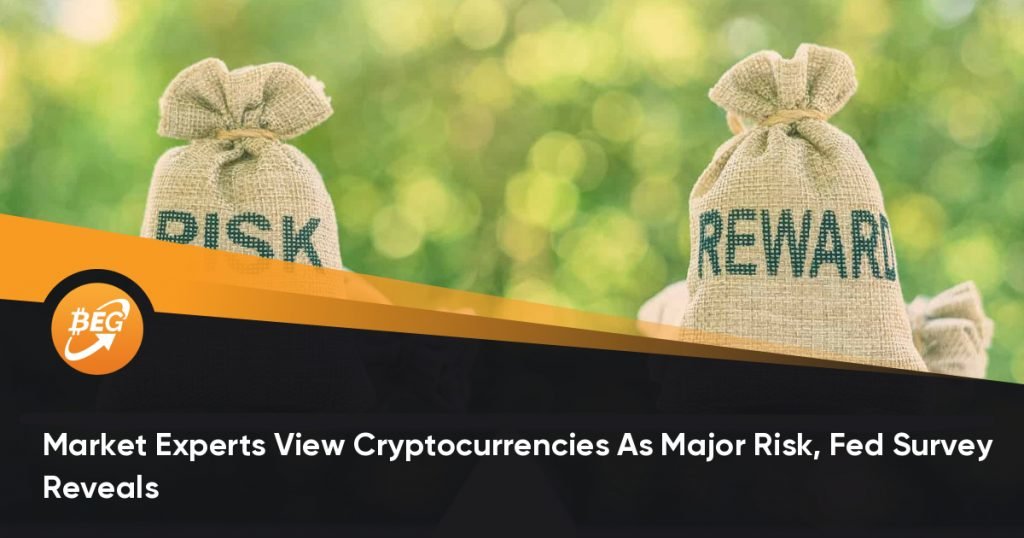 Market Experts View Cryptocurrencies As Major Risk, Fed Survey Reveals
