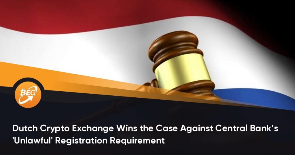Dutch Crypto Exchange Wins the Case Against Central Bank’s ‘Unlawful’ Registration Requirement