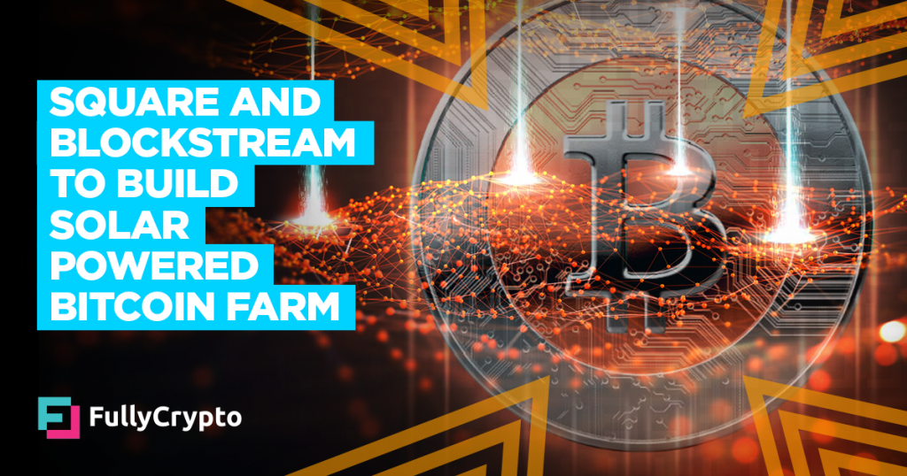 Solar Powered Bitcoin Mine Planned by Square and Blockstream