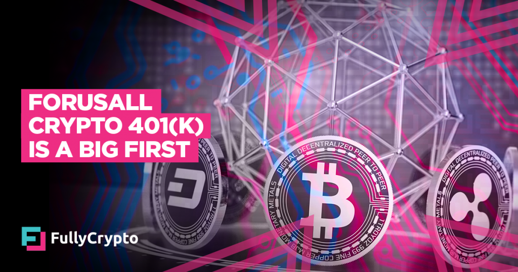 ForUsAll Crypto 401(k) Retirement Plan is a Big First