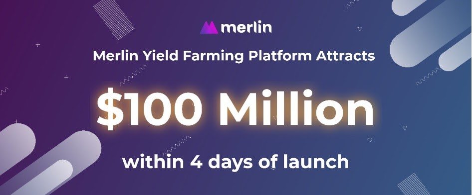Merlin Yield Farming Platforms Attracts $100 Million within 4 days of launch