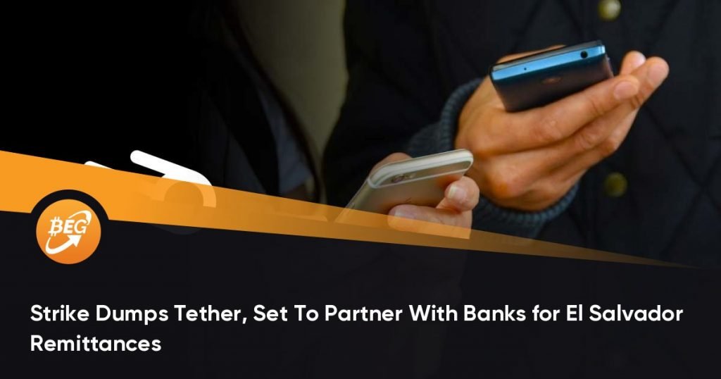 Strike Dumps Tether, Set To Partner With Banks for El Salvador Remittances