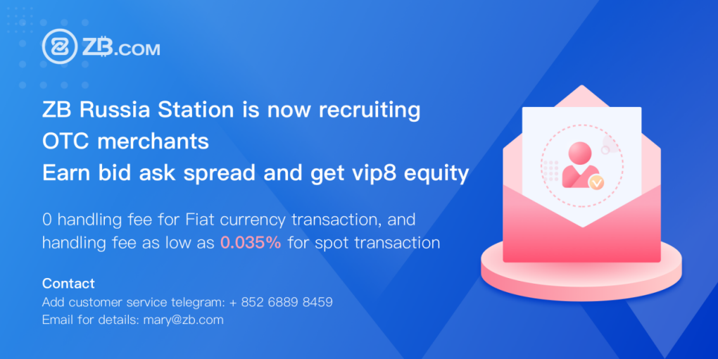 ZB Russia Station Is Now Recruiting OTC Merchants
