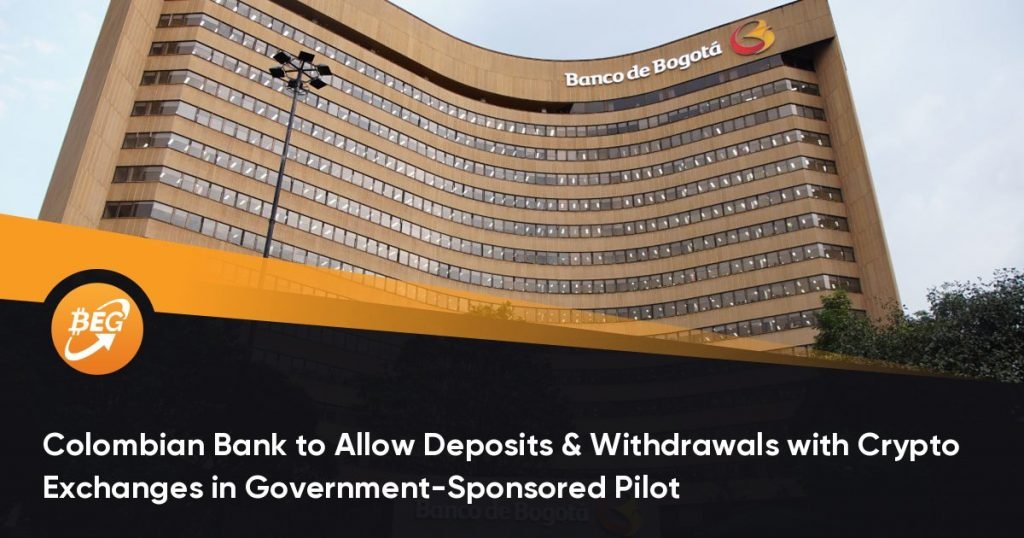 Colombian Bank to Allow Deposits & Withdrawals with Crypto Exchanges in Government-Sponsored Pilot