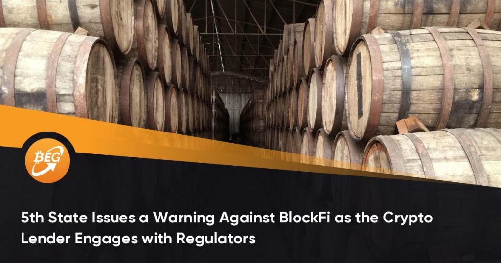 5th State Issues a Warning Against BlockFi as the Crypto Lender Engages with Regulators