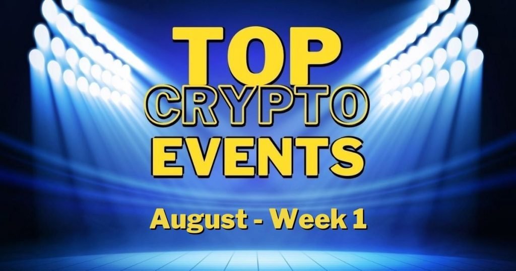 Top Upcoming Crypto Events | August Week 1