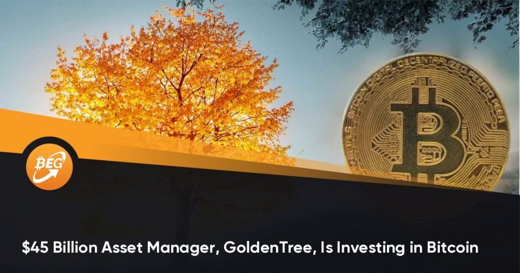 $45 Billion Asset Manager, GoldenTree, Is Investing in Bitcoin