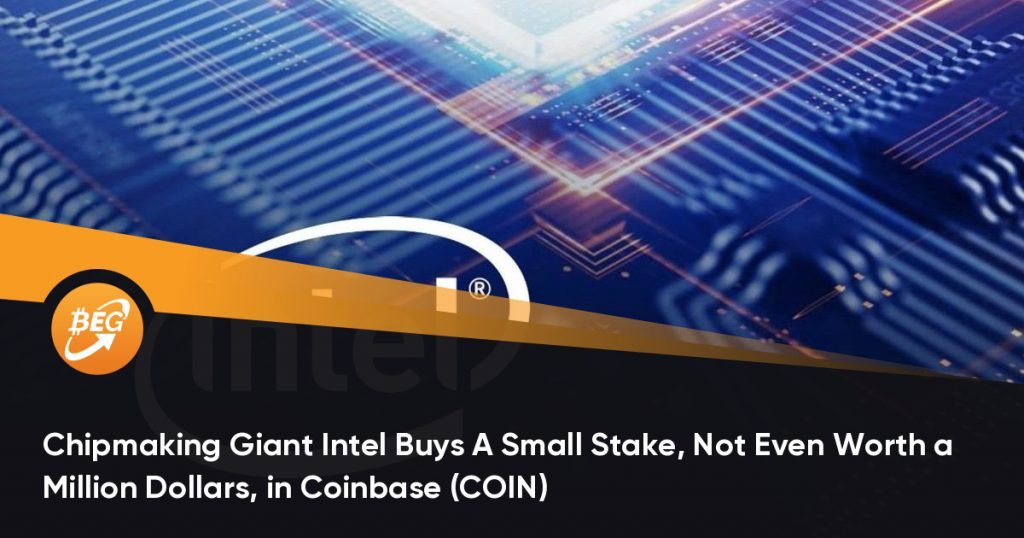 Chipmaking Giant Intel Buys A Small Stake, Not Even Worth a Million Dollars, in Coinbase (COIN)
