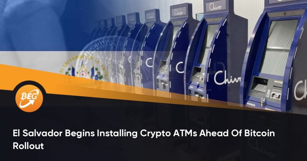 El Salvador Begins Installing Crypto ATMs Ahead Of Bitcoin Rollout