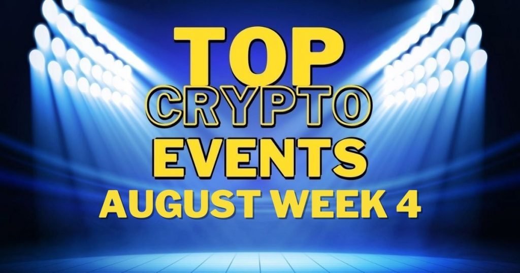 Top Upcoming Crypto Events | August Week 4