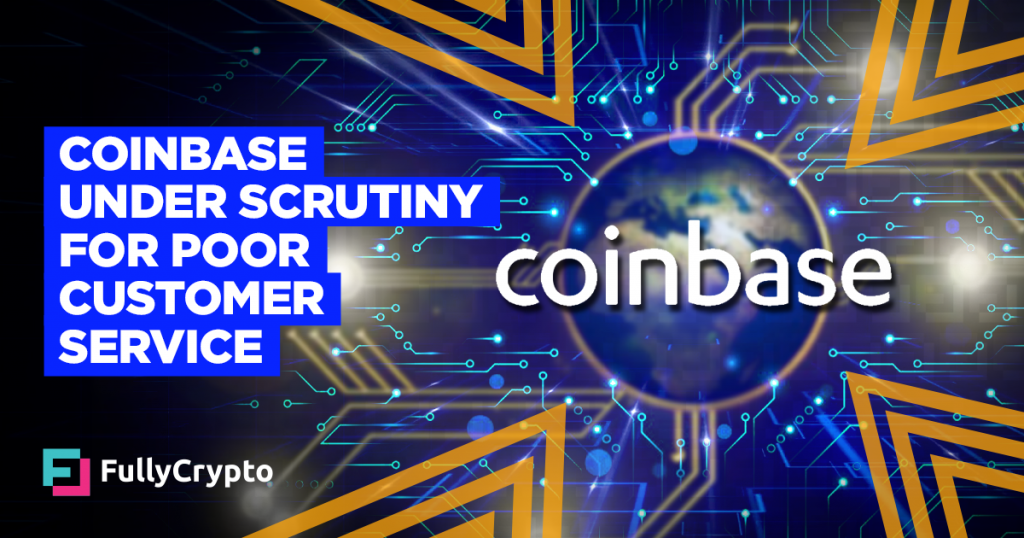 Coinbase Under Scrutiny for Poor Customer Service