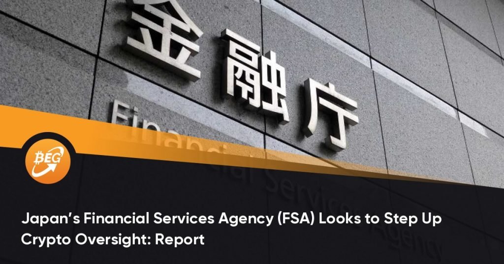 Japan’s Financial Services Agency (FSA) Looks to Step Up Crypto Oversight: Report
