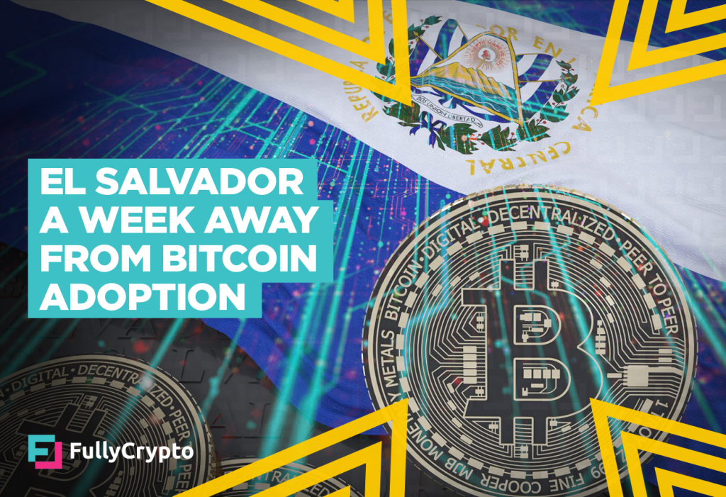 El Salvador a Week Away From Bitcoin Adoption