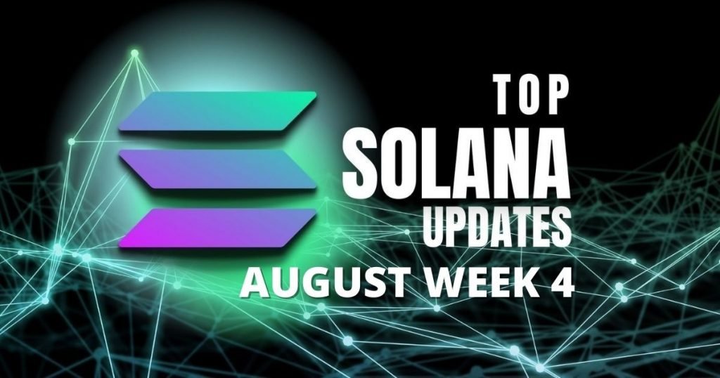 Top Updates From the Solana Ecosystem | August Week 4