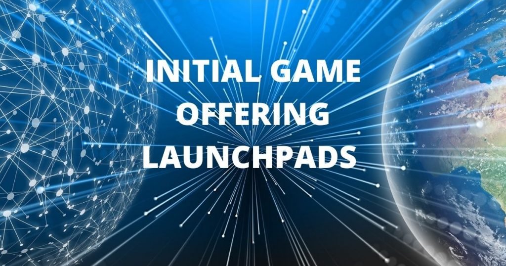 7 Ways to Evaluate Initial Game Offering (IGO) Launchpads
