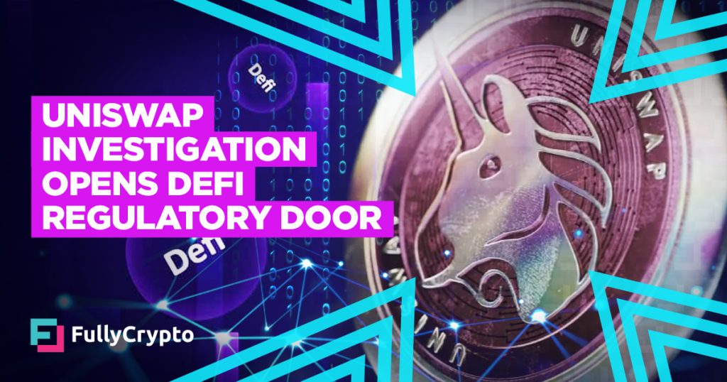Uniswap Labs Investigation Opens the DeFi Regulatory Door