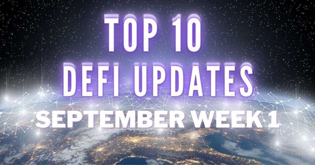 Top 10 DeFi Updates | September Week 1