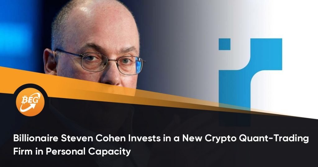 Billionaire Steven Cohen Invests in a New Crypto Quant-Trading Firm in Personal Capacity