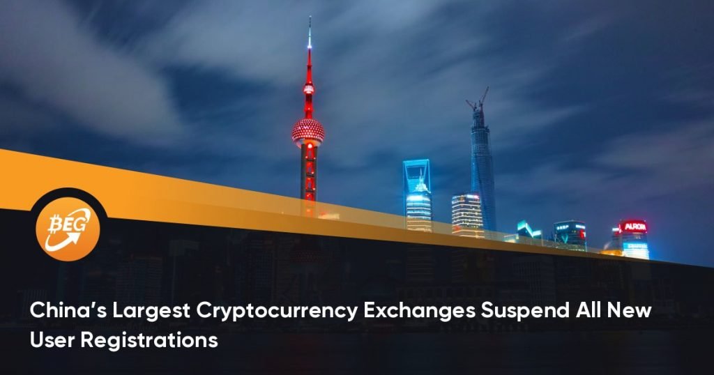 China’s Largest Cryptocurrency Exchanges Suspend All New User Registrations