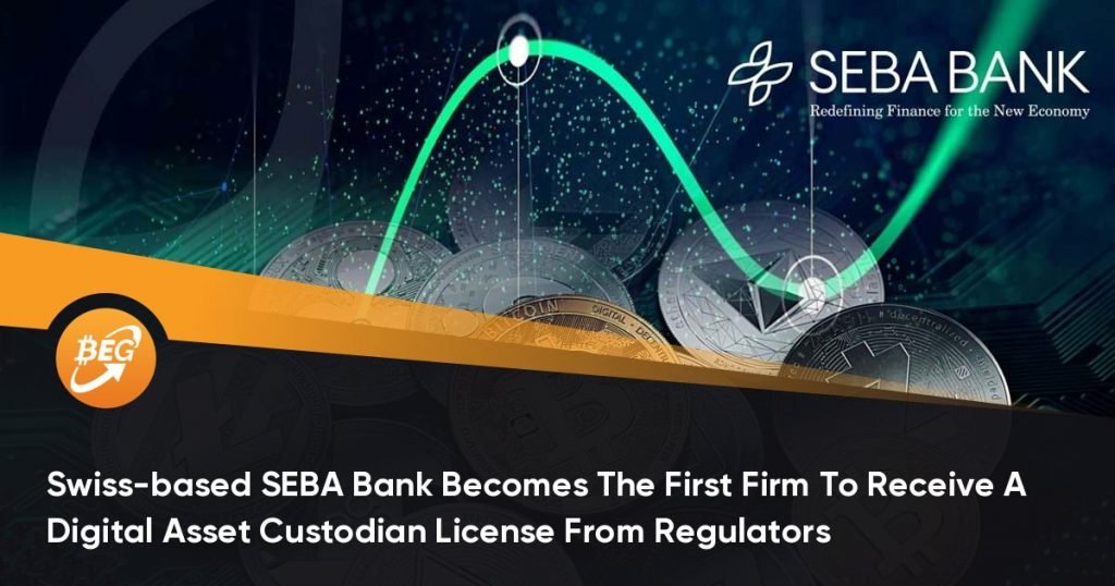 Swiss-based SEBA Bank Becomes The First Firm To Receive A Digital Asset Custodian License From Regulators