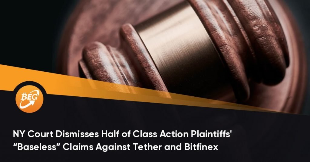 NY Court Dismisses Half of Class Action Plaintiffs’ “Baseless” Claims Against Tether and Bitfinex