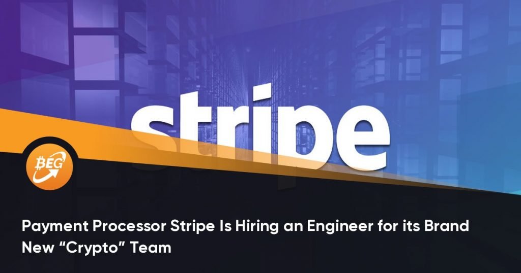 Payment Processor Stripe Is Hiring an Engineer for its Brand New “Crypto” Team