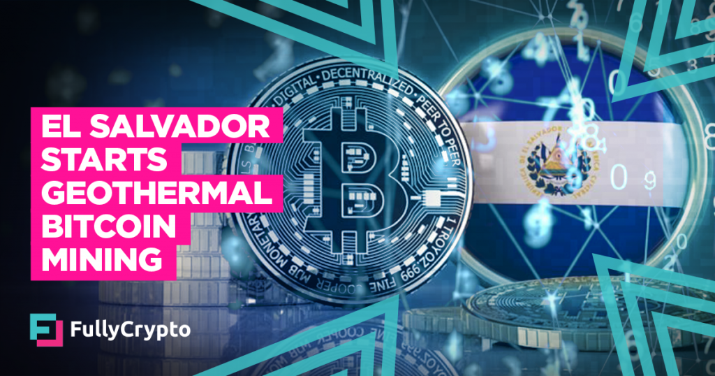 El Salvador Takes First Steps Towards Geothermal Bitcoin Mining