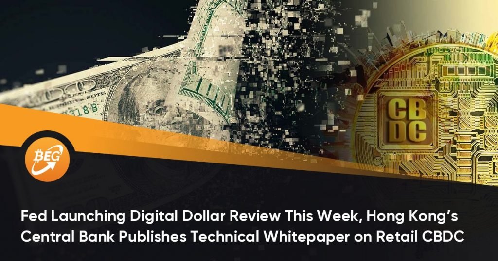 Fed Launching Digital Dollar Review This Week, Hong Kong’s Central Bank Publishes Technical Whitepaper on Retail CBDC