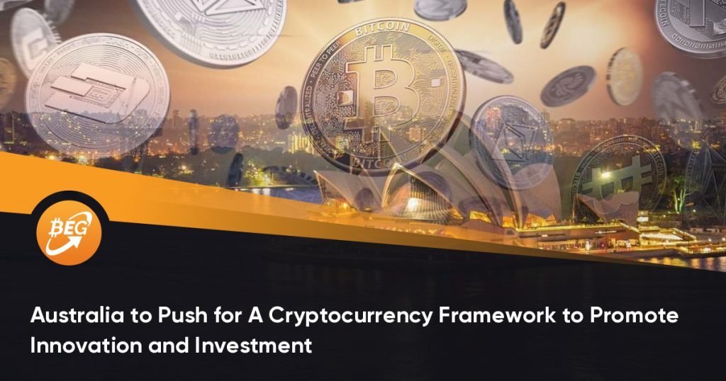 Australia to Push for A Cryptocurrency Framework to Promote Innovation and Investment