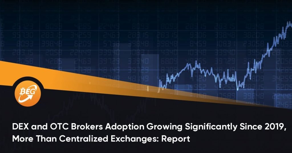 DEX and OTC Brokers Adoption Growing Significantly Since 2019, More Than Centralized Exchanges: Report