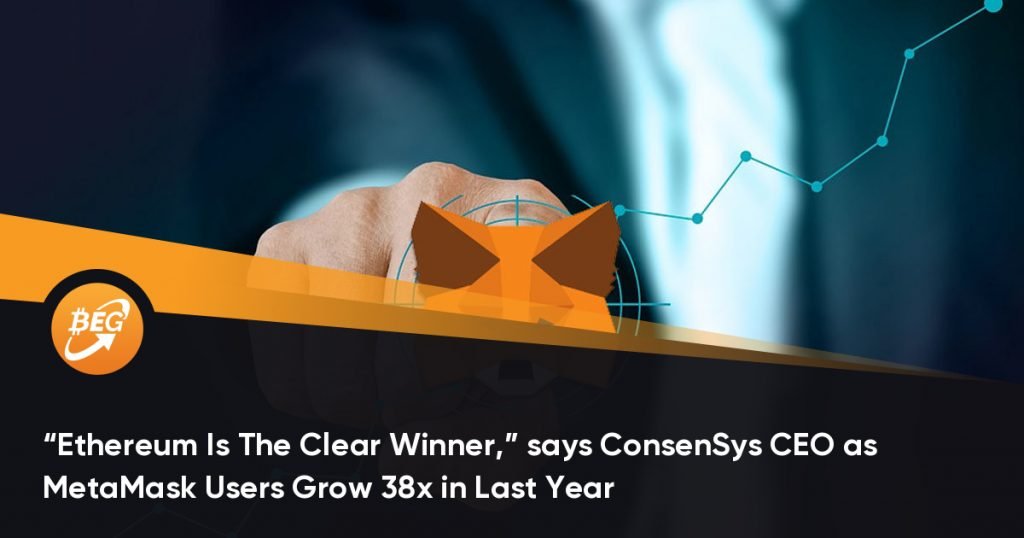“Ethereum Is The Clear Winner,” says ConsenSys CEO as MetaMask Users Grow 38x in Last Year