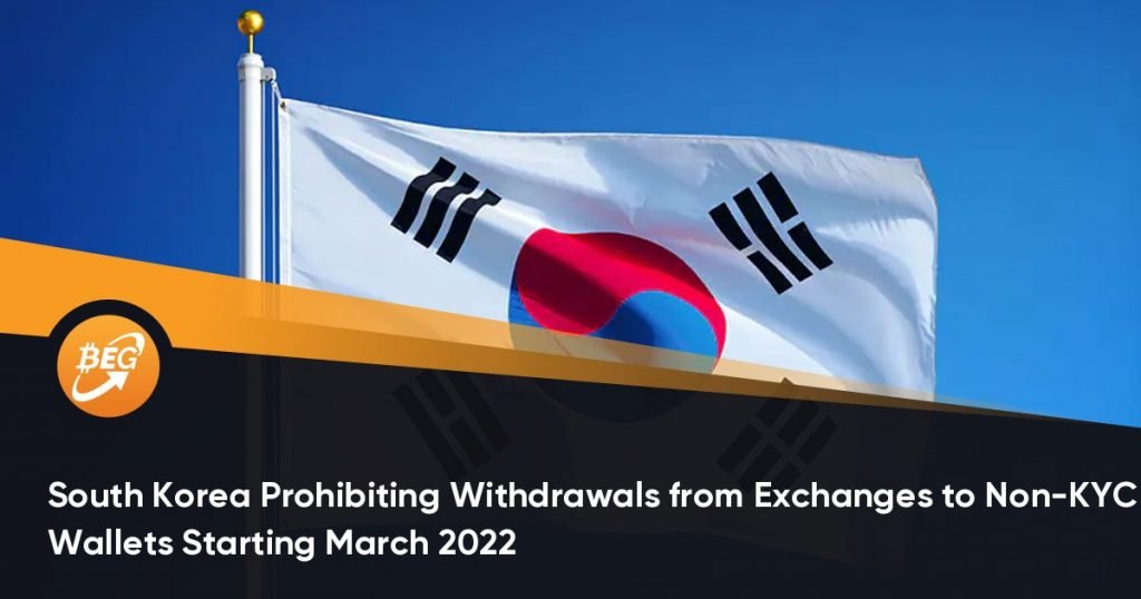 South Korea Prohibiting Withdrawals from Exchanges to Non-KYC Wallets Starting March 2022