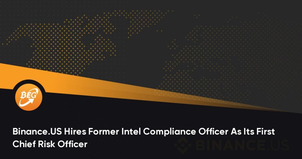 Binance.US Hires Former Intel Compliance Officer As Its First Chief Risk Officer