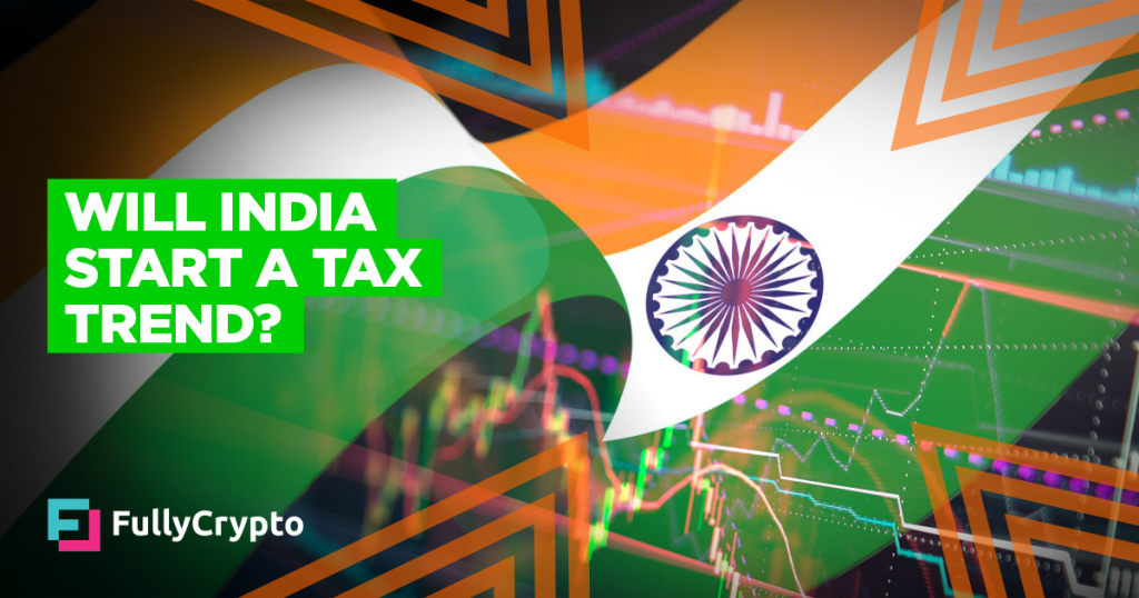 Will India’s 30% Cryptocurrency Tax be a Blueprint For Other Countries?