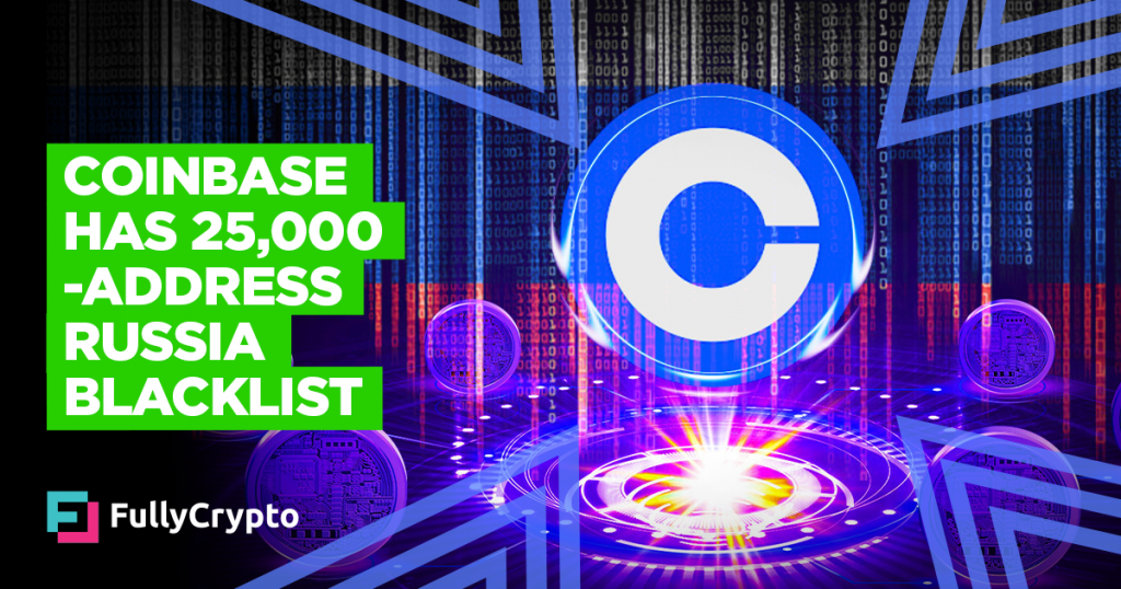 Coinbase Has Blacklisted Over 25,000 Russian-linked Addresses