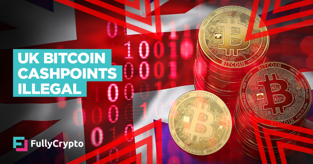 UK Bitcoin Cashpoints Declared Illegal