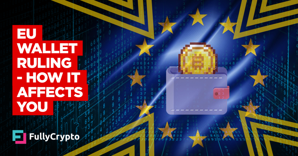 EU Crypto Wallet Ruling – How it Affects You