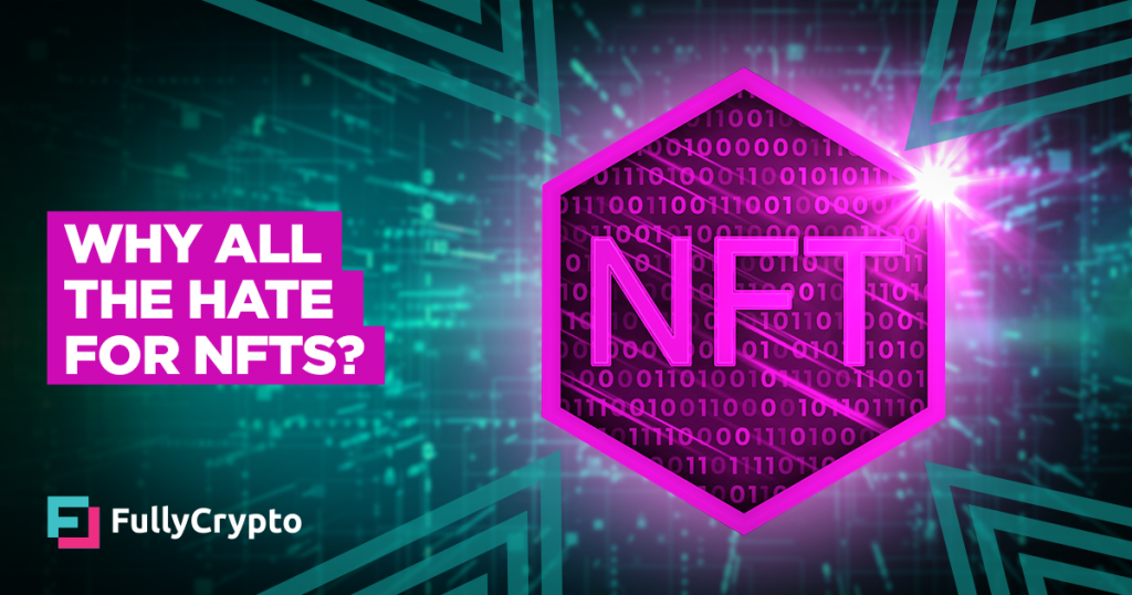 Why All the Hate for NFTS?