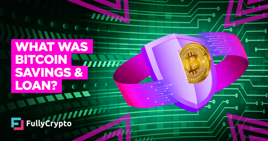 What Was Bitcoin Savings & Loan?