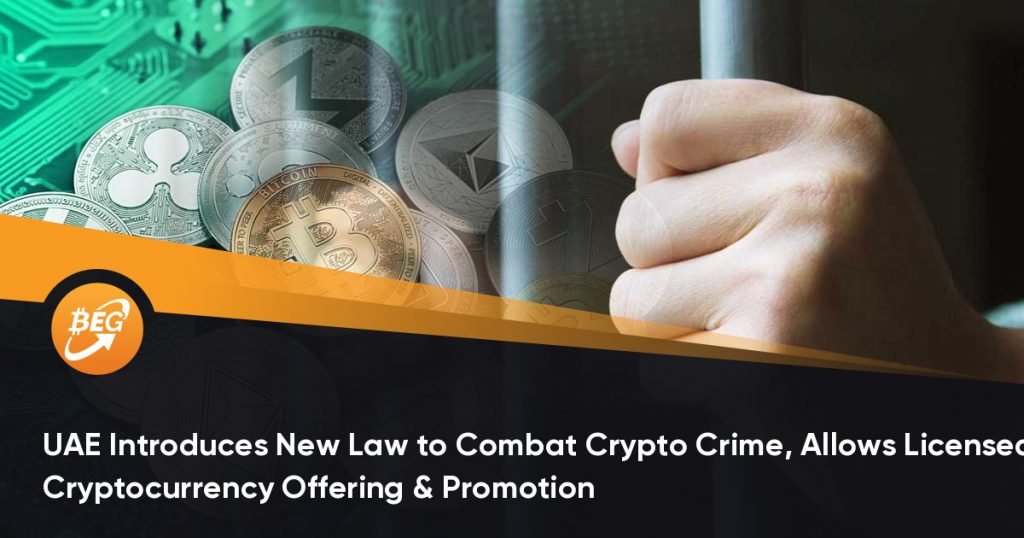 UAE Introduces New Law to Combat Crypto Crime, Allows Licensed Cryptocurrency Offering & Promotion