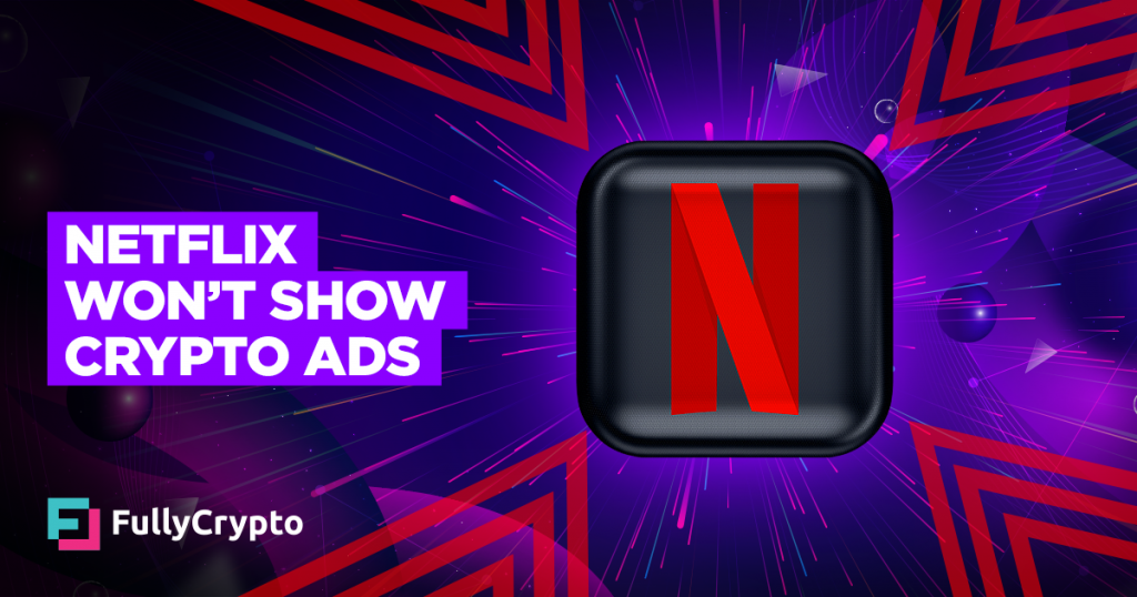 Netflix Advertisement Rollout Won’t Include Crypto Ads
