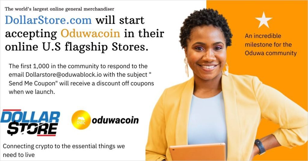 The world’s largest online general merchandiser DollarStore, will start accepting Oduwacoin in their online U.S flagship Store.